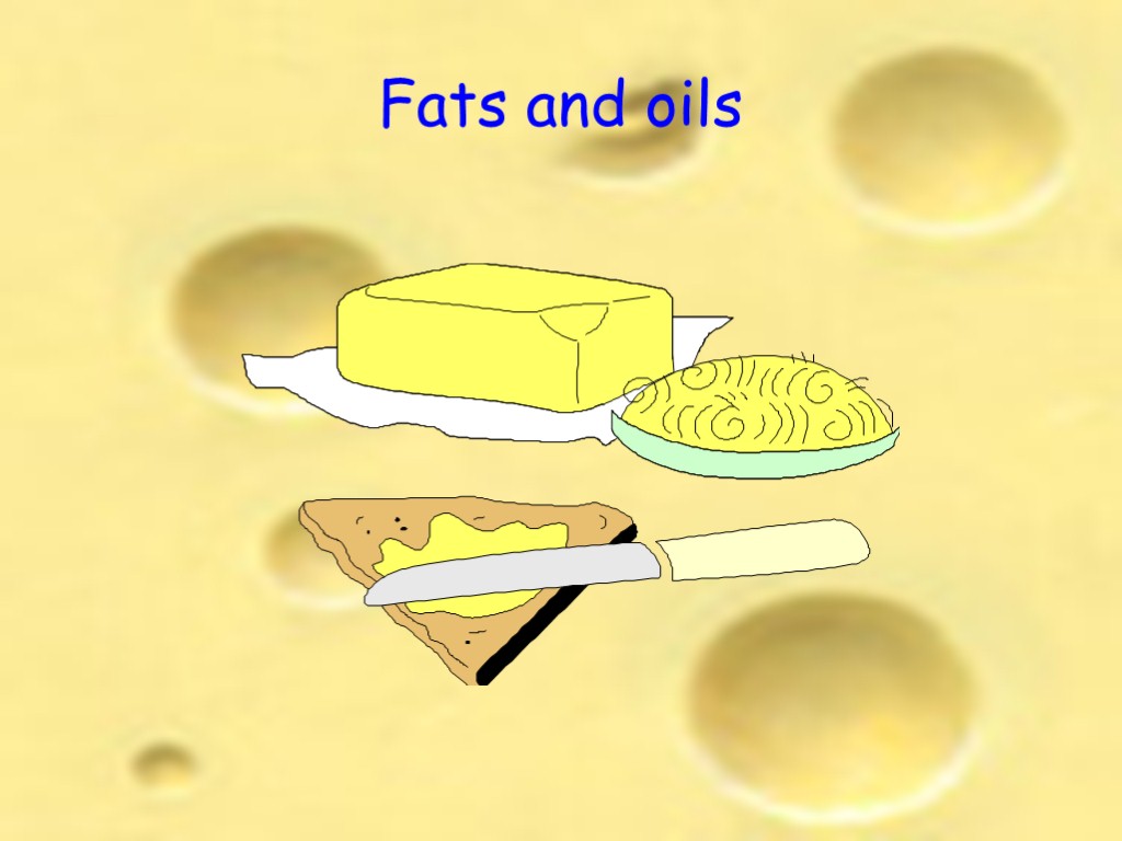 Fats and oils
